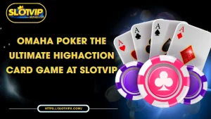 omaha poker the ultimate highaction card game at slotvip